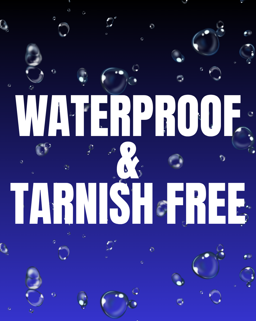 Waterproof & Tarnish Free